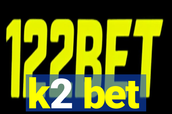 k2 bet